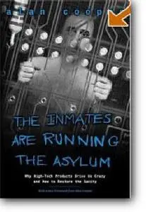 Alan Cooper, «The Inmates Are Running the Asylum»