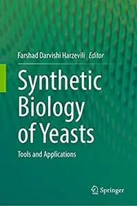 Synthetic Biology of Yeasts: Tools and Applications