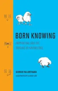 Born Knowing: Imprinting and the Origins of Knowledge