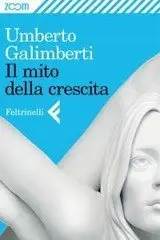 Umberto Galimberti – Il mito della crescita