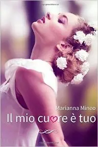 Marianna Mineo - Il mio cuore è tuo