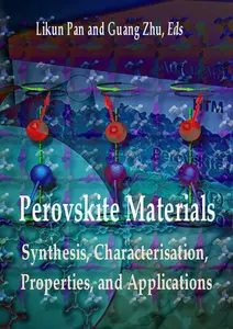 "Perovskite Materials: Synthesis, Characterisation, Properties, and Applications" ed. by Likun Pan, Guang Zhu