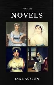 «Jane Austen: The Complete Novels (Quattro Classics) (The Greatest Writers of All Time)» by Jane Austen