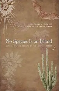 No Species Is an Island: Bats, Cacti, and Secrets of the Sonoran Desert