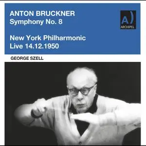 New York Philharmonic - George Szell live conducting Anton Bruckner Symphony No. 8 (2022) [Official Digital Download]