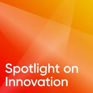Spotlight on Innovation Enabling Growth Through Disruption
