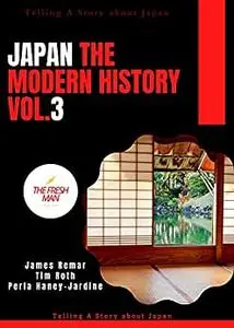 Japan The Modern History vol.3: Telling A Story about Japan