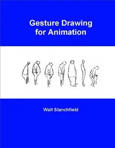 Gesture Drawing for Animation by Walt Stanchfield