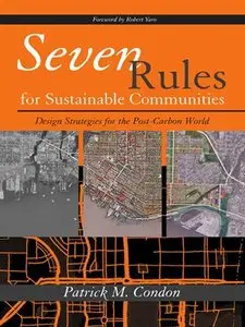 Seven Rules for Sustainable Communities: Design Strategies for the Post Carbon World (repost)