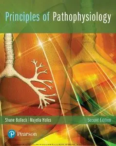 Shane Bullock, Majella Hales  - Principles of Pathophysiology, 2nd Edition