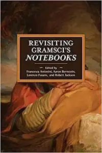 Revisiting Gramsci’s Notebooks