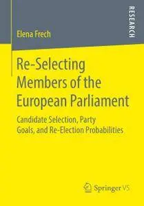 Re-Selecting Members of the European Parliament: Candidate Selection, Party Goals, and Re-Election Probabilities