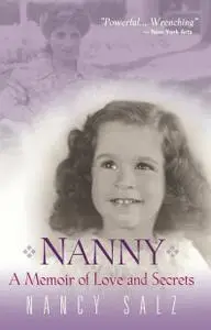 «Nanny: A Memoir of Love and Secrets» by Nancy Salz