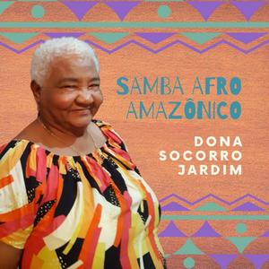 Dona Socorro Jardim - Samba Afro Amazônico (2023) [Official Digital Download]