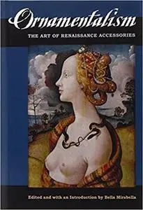 Ornamentalism: The Art of Renaissance Accessories