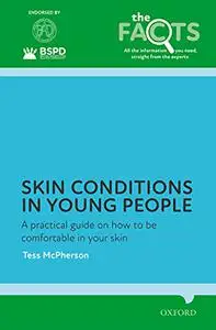 Skin conditions in young people: A practical guide on how to be comfortable in your skin