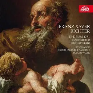 Roman Válek, Czech Ensemble Baroque - Franz Xaver Richter: Te Deum 1781, Exsultate Deo, Oboe Concerto (2018)