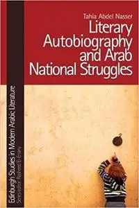 Literary Autobiography and Arab National Struggles