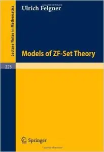 Models of ZF-set theory (Lecture notes in mathematics 223) by U. Felgne