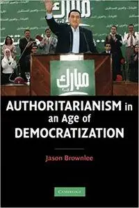 Authoritarianism in an Age of Democratization