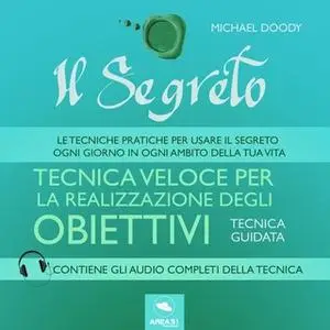 «Il Segreto. Tecnica veloce per la realizzazione degli obiettivi» by Michael Doody