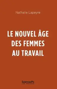 Nathalie Lapeyre, "Le nouvel âge des femmes au travail"