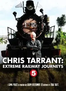 Channel 5 - Chris Tarrant Extreme Railway Journeys: Series 2 (2015)