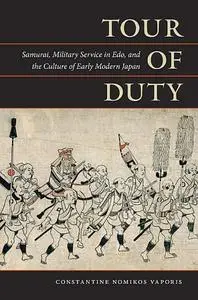 Tour of Duty: Samurai, Military Service in Edo, and the Culture of Early Modern Japan (repost)