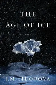 «The Age of Ice» by J.M. Sidorova