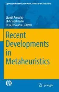 Recent Developments in Metaheuristics