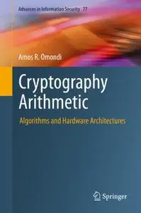Cryptography Arithmetic: Algorithms and Hardware Architectures
