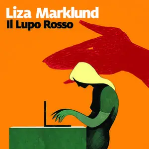 «Il Lupo Rosso» by Liza Marklund