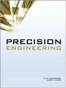 Precision Engineering by V. C. Venkatesh [Repost]