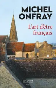 Michel Onfray, "L'art d'être français"