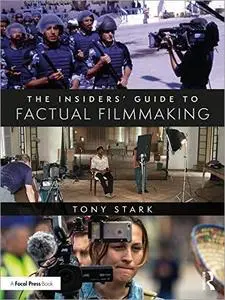 The Insiders' Guide to Factual Filmmaking