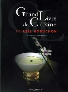 Joël Robuchon, "Grand livre de cuisine"