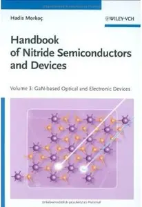 Handbook of Nitride Semiconductors and Devices. Volume 3: GaN-based Optical and Electronic Devices [Repost]