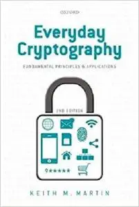 Everyday Cryptography: Fundamental Principles and Applications