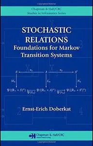 Stochastic Relations: Foundations for Markov Transition Systems