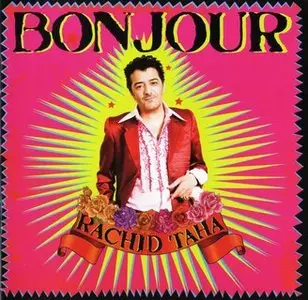 Rachid Taha - Bonjour (2009)