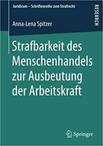 Strafbarkeit des Menschenhandels zur Ausbeutung der Arbeitskraft
