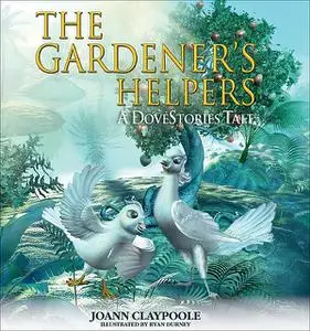 «The Gardener's Helpers» by Joann Claypoole