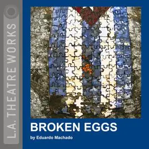 «Broken Eggs» by Eduardo Machado