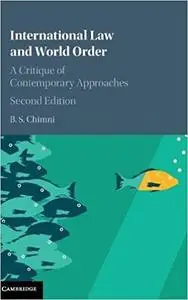 International Law and World Order: A Critique of Contemporary Approaches Ed 2