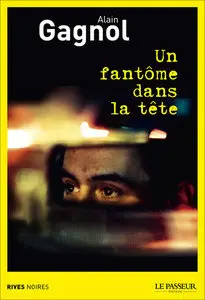 Un fantôme dans la tête - Alain Gagnol