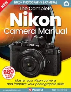 The Complete Nikon Camera Manual - March 2024