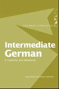 Intermediate German: A Grammar and Workbook (repost)
