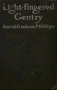 «Light-Fingered Gentry» by David Graham Phillips