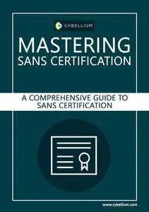 Mastering SANS Certification: A Comprehensive Guide to SANS Certification