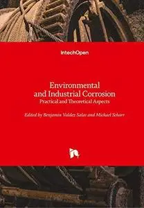 Environmental and Industrial Corrosion - Practical and Theoretical Aspects